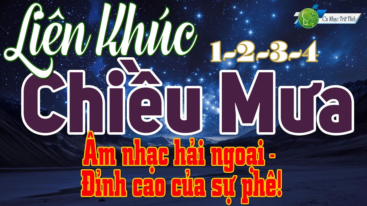 Liên Khúc Chiều Mưa 1234 Cực Hay - Nhạc Trữ Tình Bolero Hải Ngoại Chọn Lọc - Ca Nhạc Trữ Tình