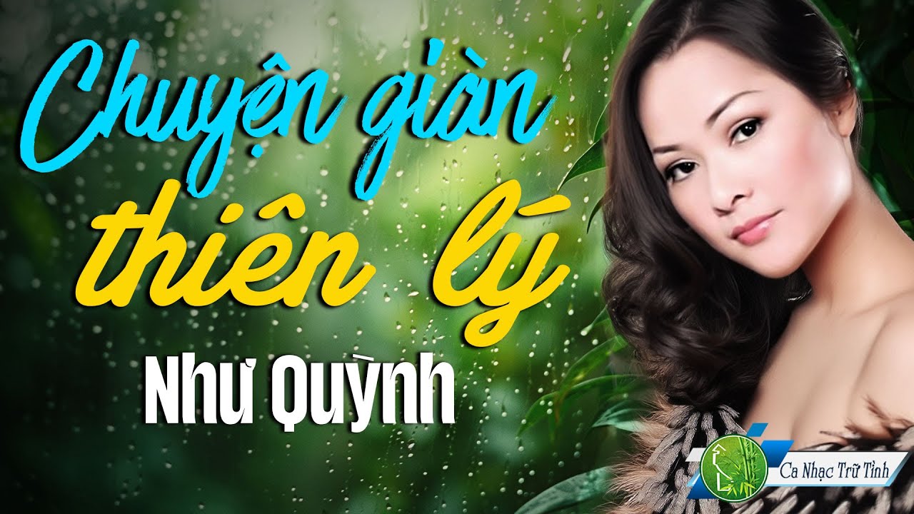 CHUYỆN GIÀN THIÊN LÝ - Như Quỳnh | Bolero Hải Ngoại Để Đời