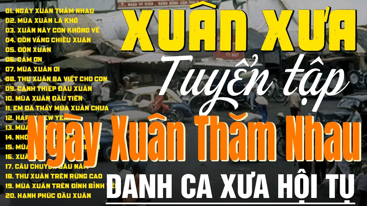 NHẠC XUÂN XƯA TRƯỚC 1975 - 20 Bài Xuân Xưa Bất Hủ Đi Vào Lòng Người - LK Xuân - Danh Ca Xưa Hội Tụ