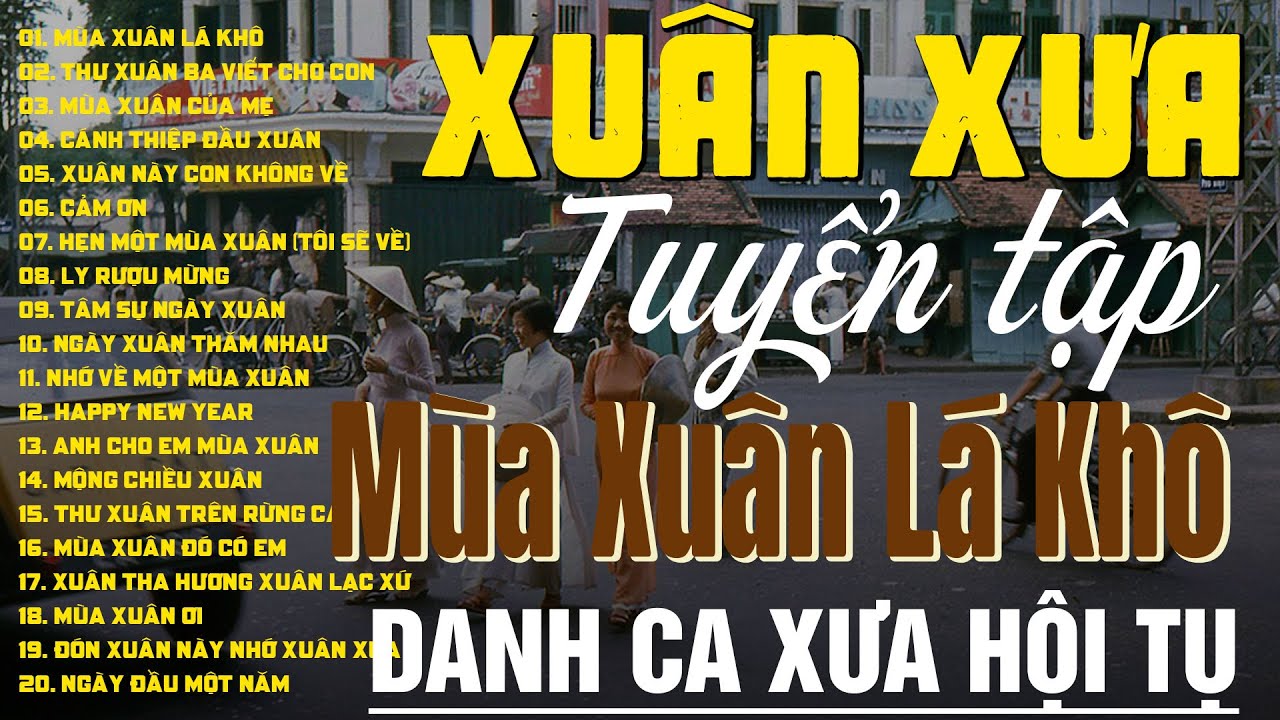 NHẠC XUÂN XƯA TRƯỚC 1975 - 20 Bài Xuân Xưa Bất Hủ Đi Vào Lòng Người - LK Xuân - Danh Ca Xưa Hội Tụ