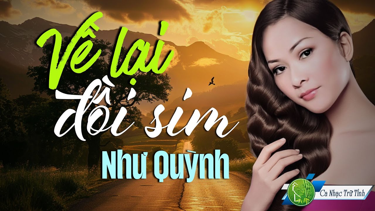 VỀ LẠI ĐỒI SIM - Như Quỳnh | Bolero Hải Ngoại Để Đời