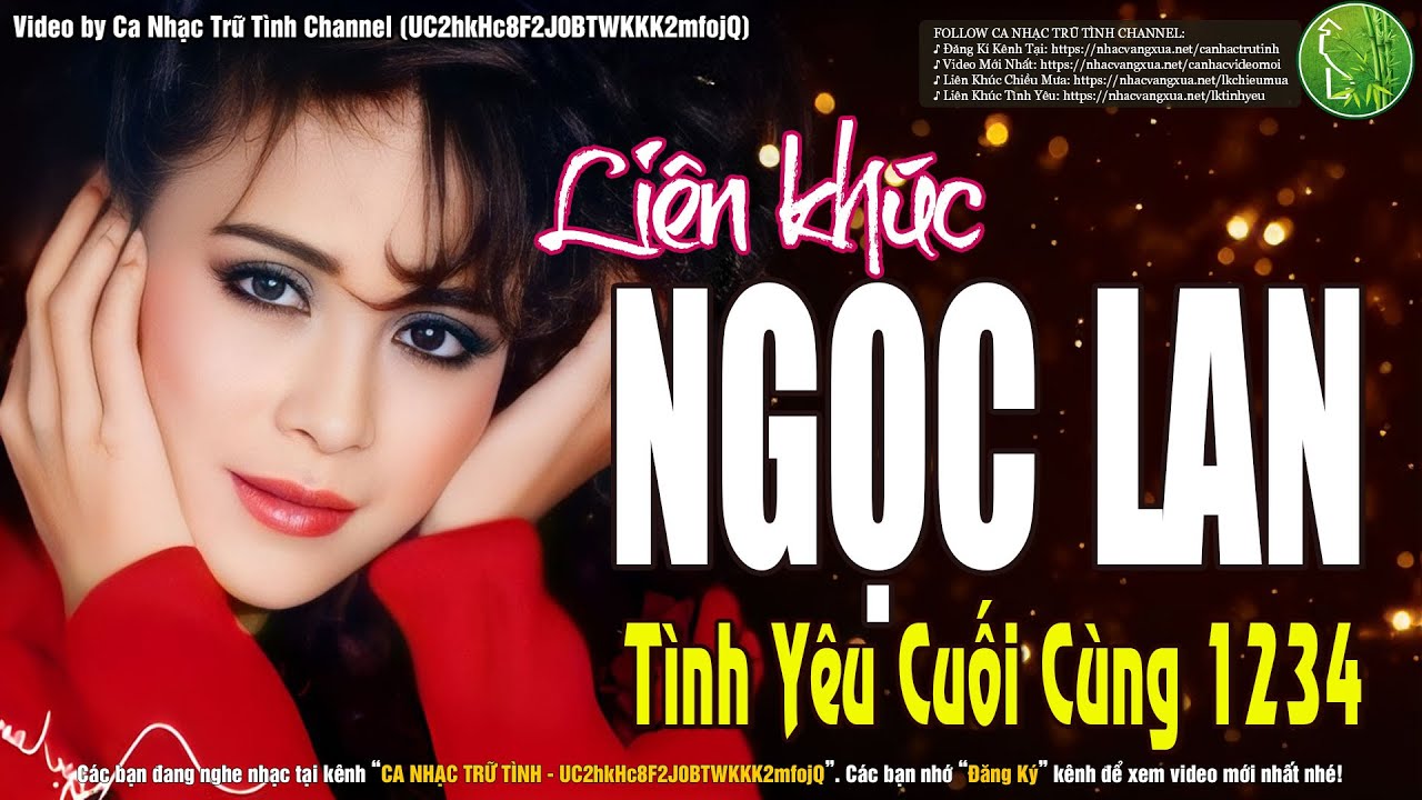 LK Tình Yêu Cuối Cùng 1234 Ngọc Lan - Lk Nhạc Hải Ngoại Ngọc Lan Sôi Động Cực Hay Gây Nghiện