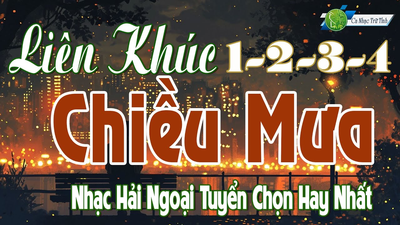 Liên Khúc Chiều Mưa 1234 Cực Hay - Nhạc Trữ Tình Bolero Hải Ngoại Chọn Lọc - Ca Nhạc Trữ Tình