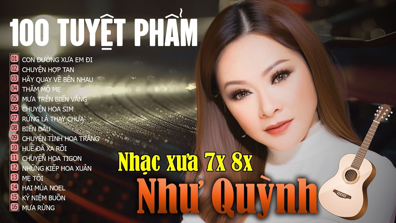 100 Tuyệt Phẩm Bolero Như Quỳnh Hay Nhất Sự Nghiệp - Nhạc Vàng Bolero Hải Ngoại Như Quỳnh Để Đời