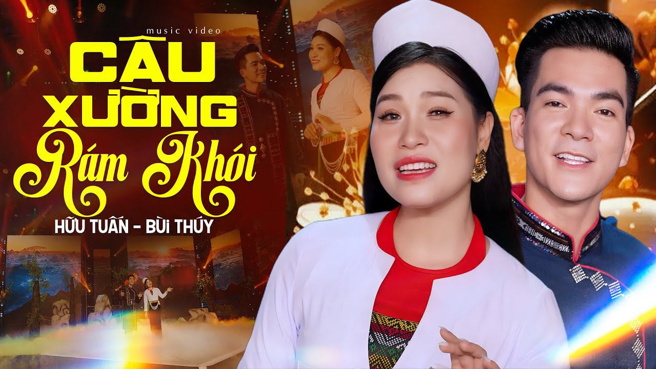 Câu Xường Rám Khói | Bùi Thuý & Hữu Tuấn, Song Ca Tây Bắc Rộn Ràng Hay Nhất, 4K