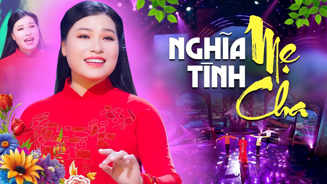 Những Ca Khúc Trữ Tình Về Cha Mẹ Gây Xúc Động Khán Giả - Nhạc Trữ Tình Quê Hương Nghĩa Mẹ Tình Cha