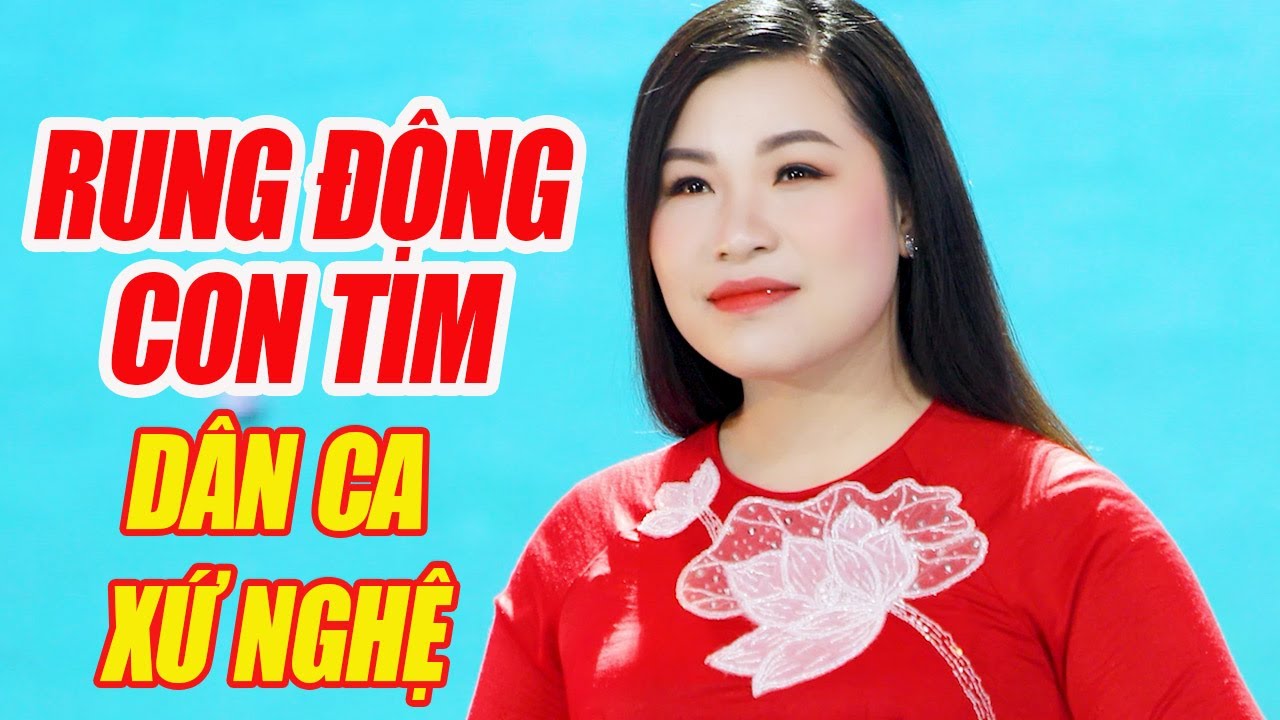 Dân Ca Xứ Nghệ Rung Động Người Con Xa Quê - Nhạc Trữ Tình Xứ Nghệ Câu Hò Điệu Ví, Câu Đợi Câu Chờ