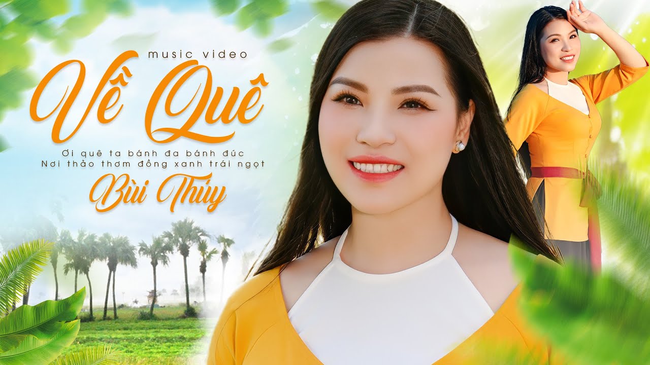 Về Quê - Bùi Thúy | "NHÓI LÒNG" khi nghe ca khúc này, MV 4K