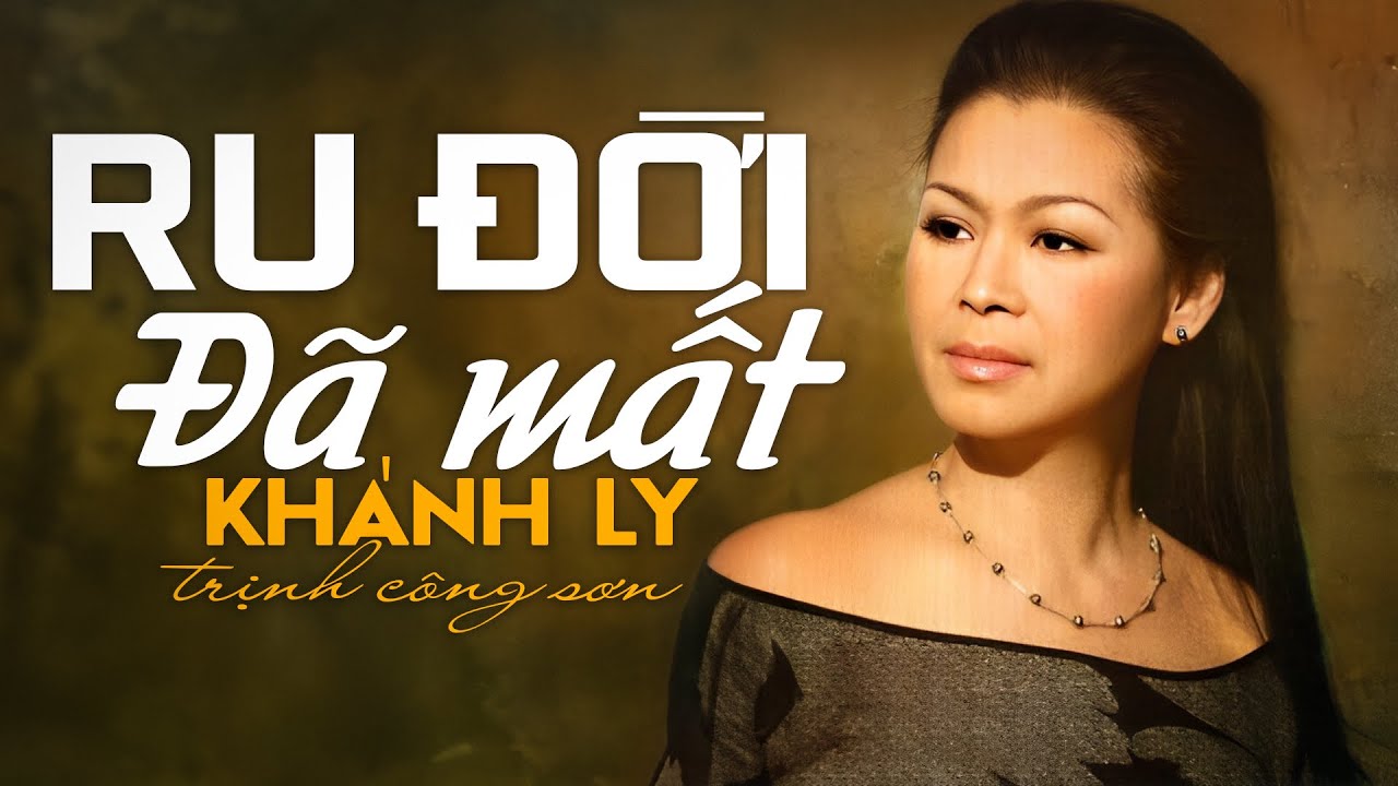 RU ĐỜI ĐÃ MẤT (Sáng tác: Trịnh Công Sơn) - KHÁNH LY | OFFICIAL