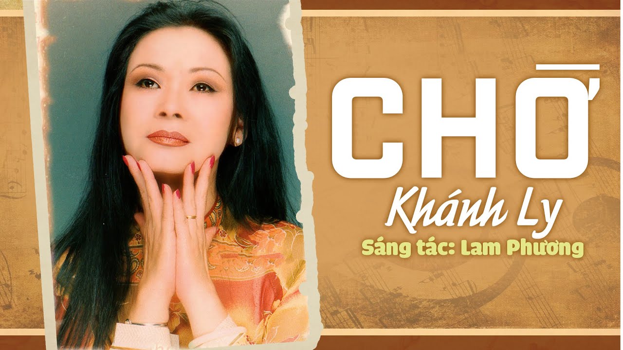 CHỜ (sáng tác: LAM PHƯƠNG) - KHÁNH LY | OFFICIAL