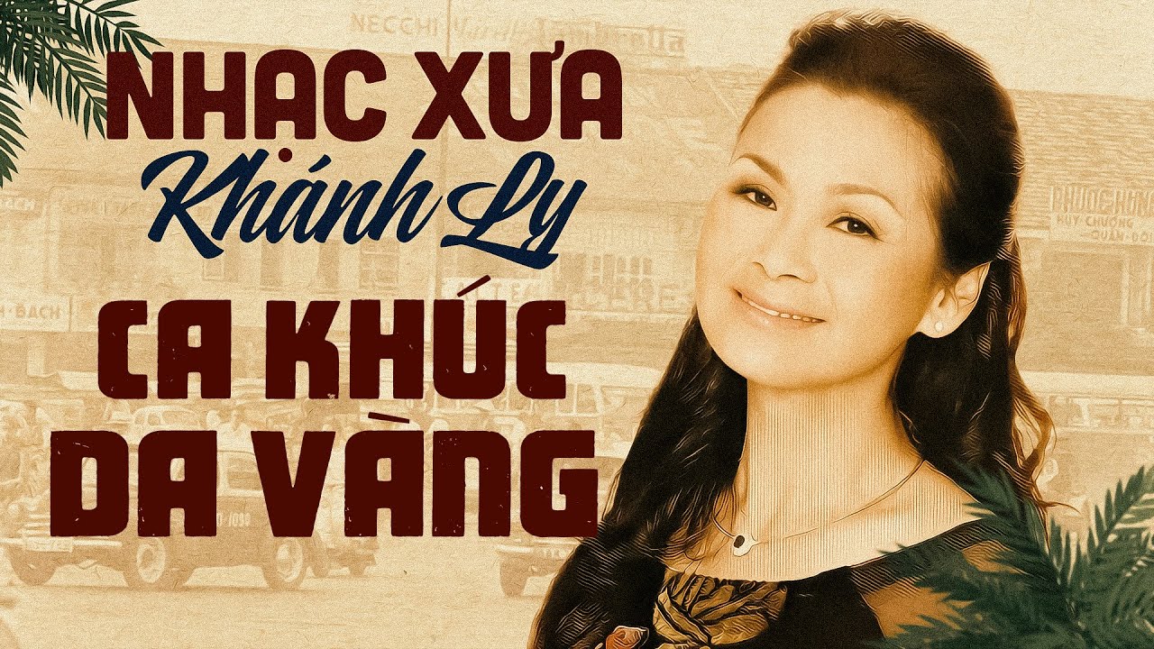 CA KHÚC DA VÀNG TRỌN BỘ Tiếng Hát KHÁNH LY | Album Nhạc Trịnh Công Sơn Để Đời CHẤT LƯỢNG CAO