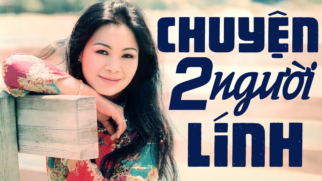 CHUYỆN HAI NGƯỜI LÍNH (Sáng tác: Phạm Duy) - KHÁNH LY | OFFICIAL