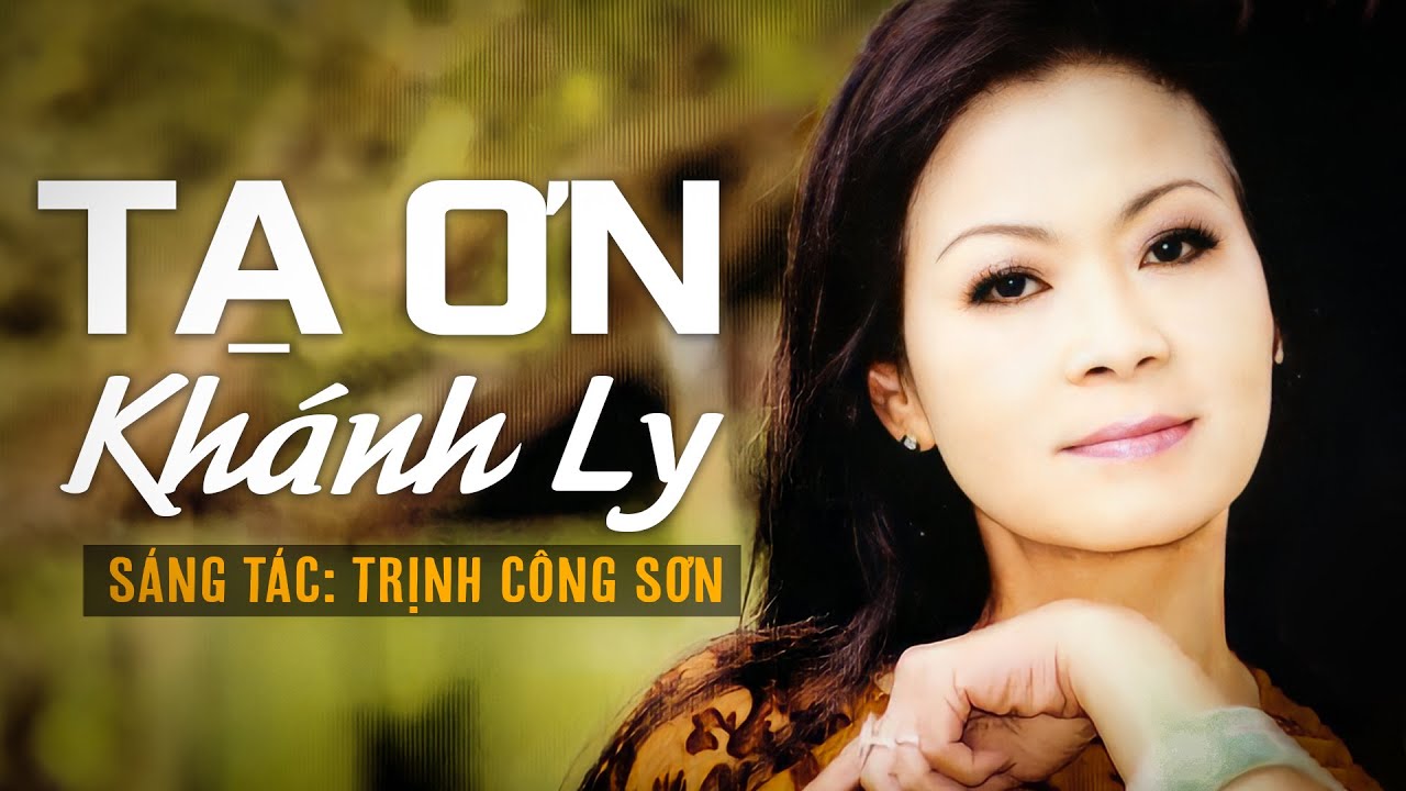 TẠ ƠN (Sáng Tác: Trịnh Công Sơn) - KHÁNH LY | OFFICIAL