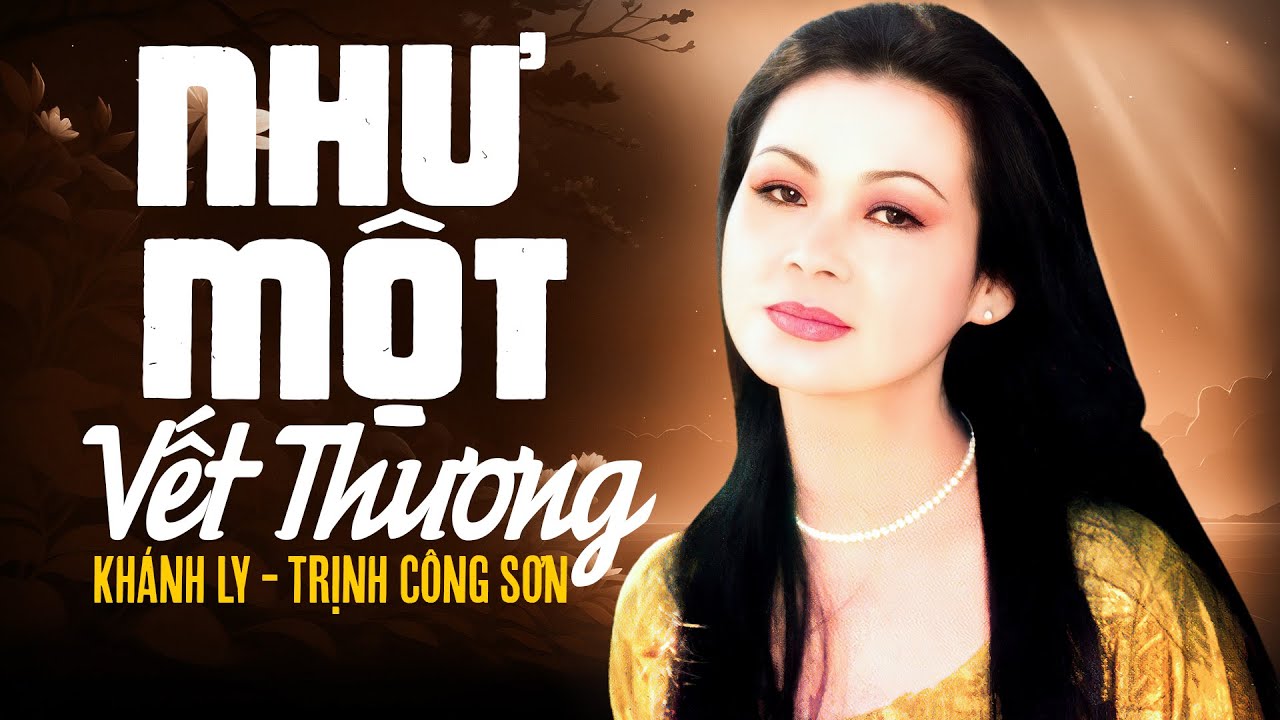 NHƯ MỘT VẾT THƯƠNG (Sáng Tác: Trịnh Công Sơn) - KHÁNH LY | OFFICIAL