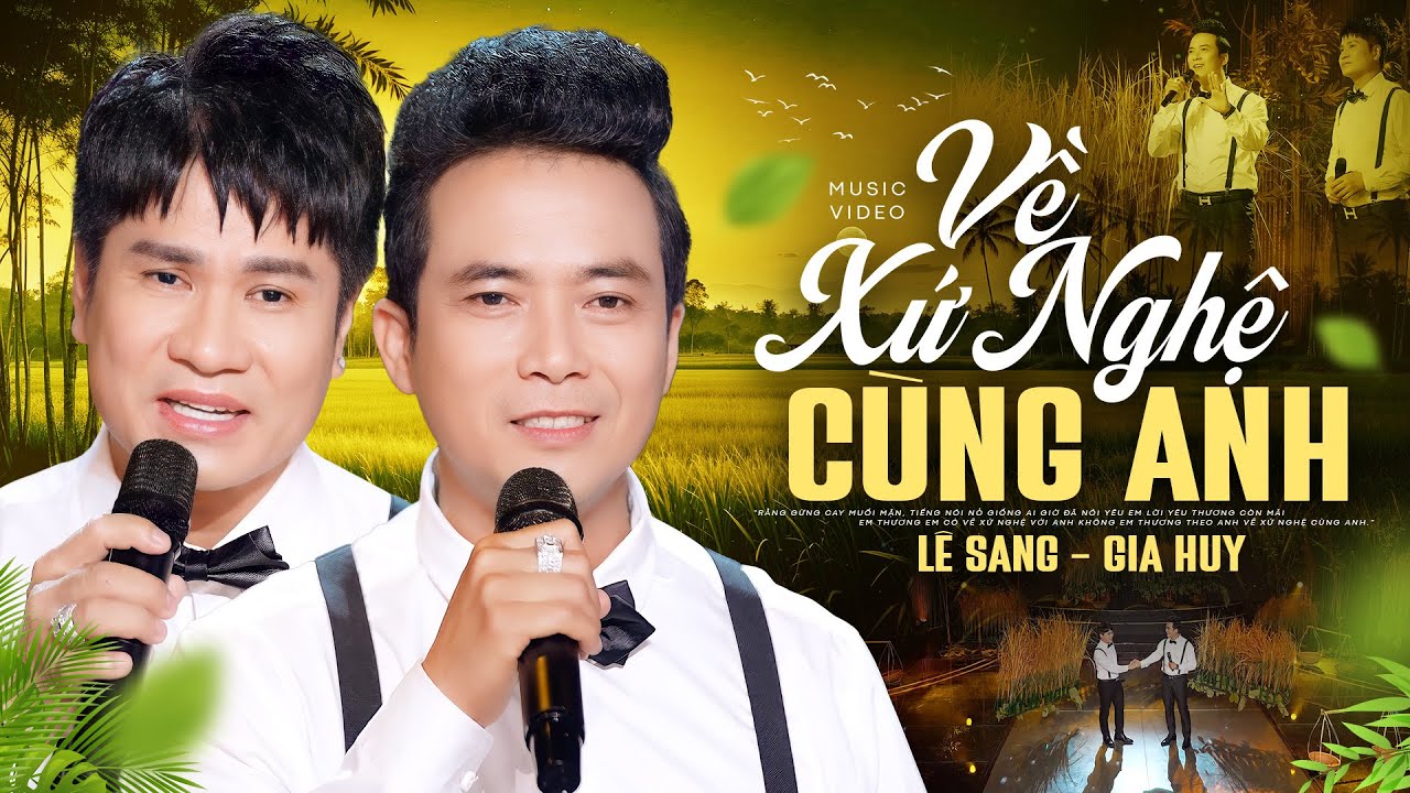 Về Xứ Nghệ Cùng Anh - Lê Sang & Gia Huy | Bài Hát Xứ Nghệ Hay Nhất 2024