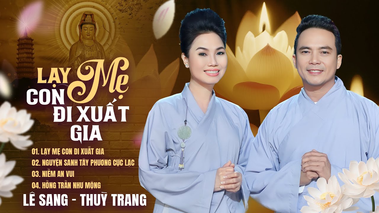 Album Lạy Mẹ Con Đi Xuất Gia - Lê Sang & Thuỳ Trang | Nhạc Phật Giáo Mới Nhất 2023