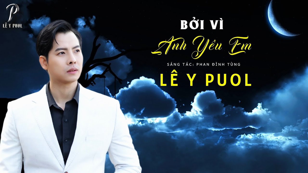 Bởi Vì Anh Yêu Em - Lê Y Puol | Nhạc Trẻ Hay Nhất Môt Thời 8X 9X