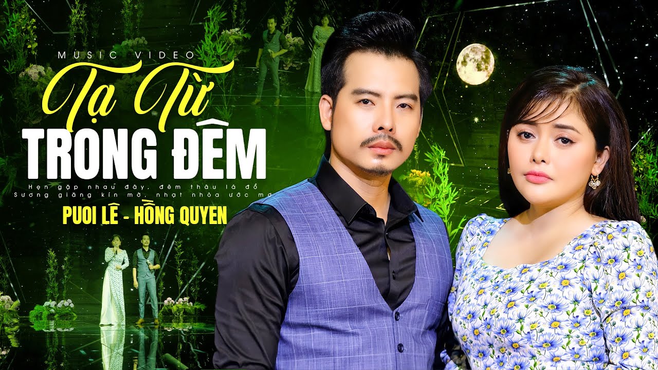 Tạ Từ Trong Đêm - Puol Lê & Hồng Quyên | Thăm thẳm chiều trôi , khuya anh đi rồi, sao trời đưa lối