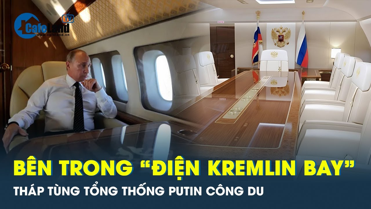 Khám phá điều đặc biệt trong “Điện Kremlin bay”, chuyên cơ chở Tổng thống Putin công du nước ngoài