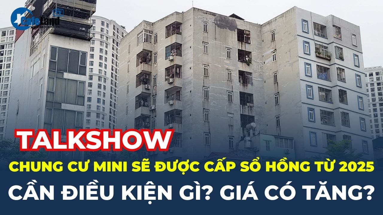 Chung cư mini sẽ được CẤP SỔ HỒNG từ đầu 2025: Cần ĐIỀU KIỆN gì? Giá có TĂNG ? | CafeLand