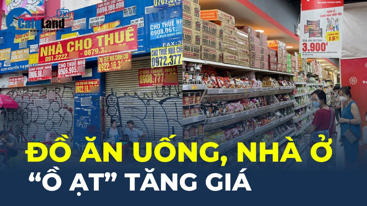 Đồ ăn uống, nhà ở và nhiều dịch vụ "Ồ ẠT" tăng giá | CafeLand