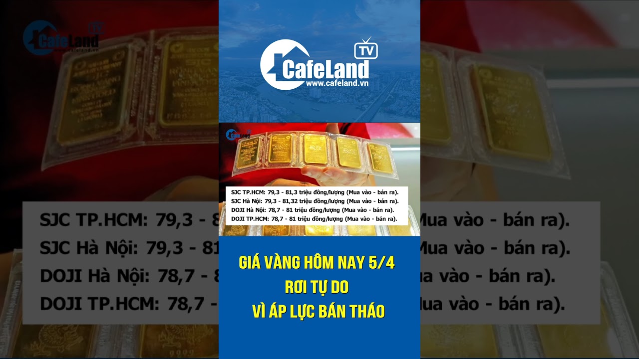 Giá vàng 5/4 RƠI TỰ DO vì áp lực bán tháo | CafeLand