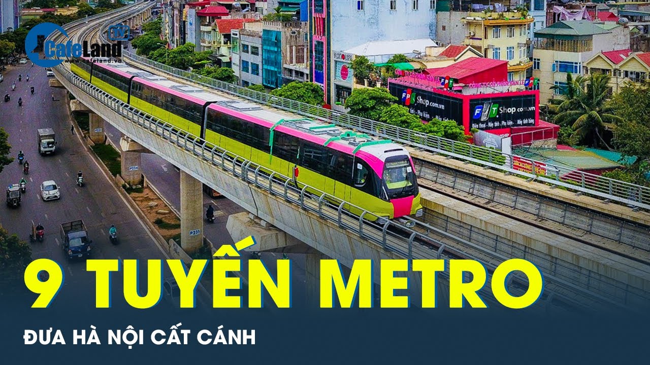 Hà Nội tham vọng làm 9 tuyến metro, tiền đầu tư sẽ lấy ở đâu? | CafeLand