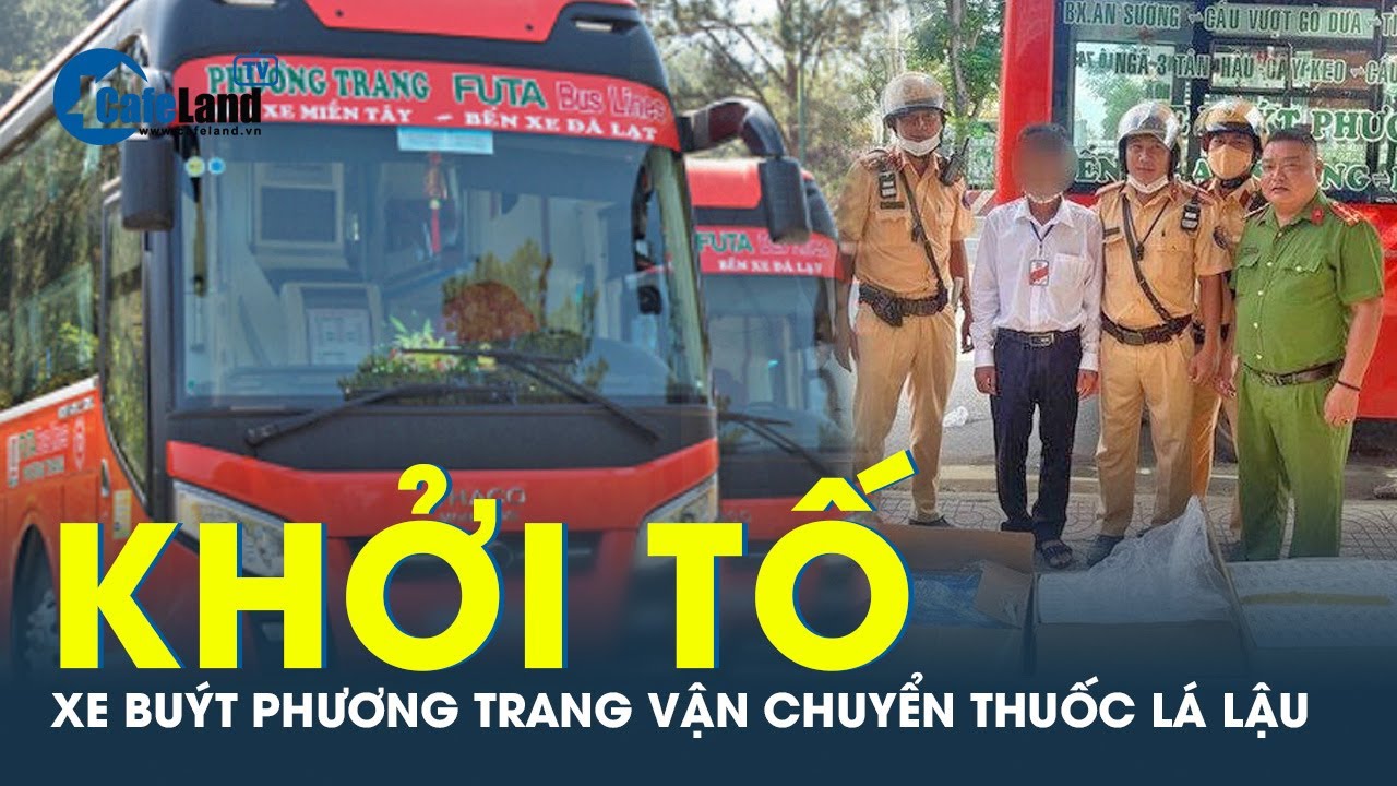 Khởi tố vụ án xe buýt Phương Trang vận chuyển thuốc lá lậu | CafeLand