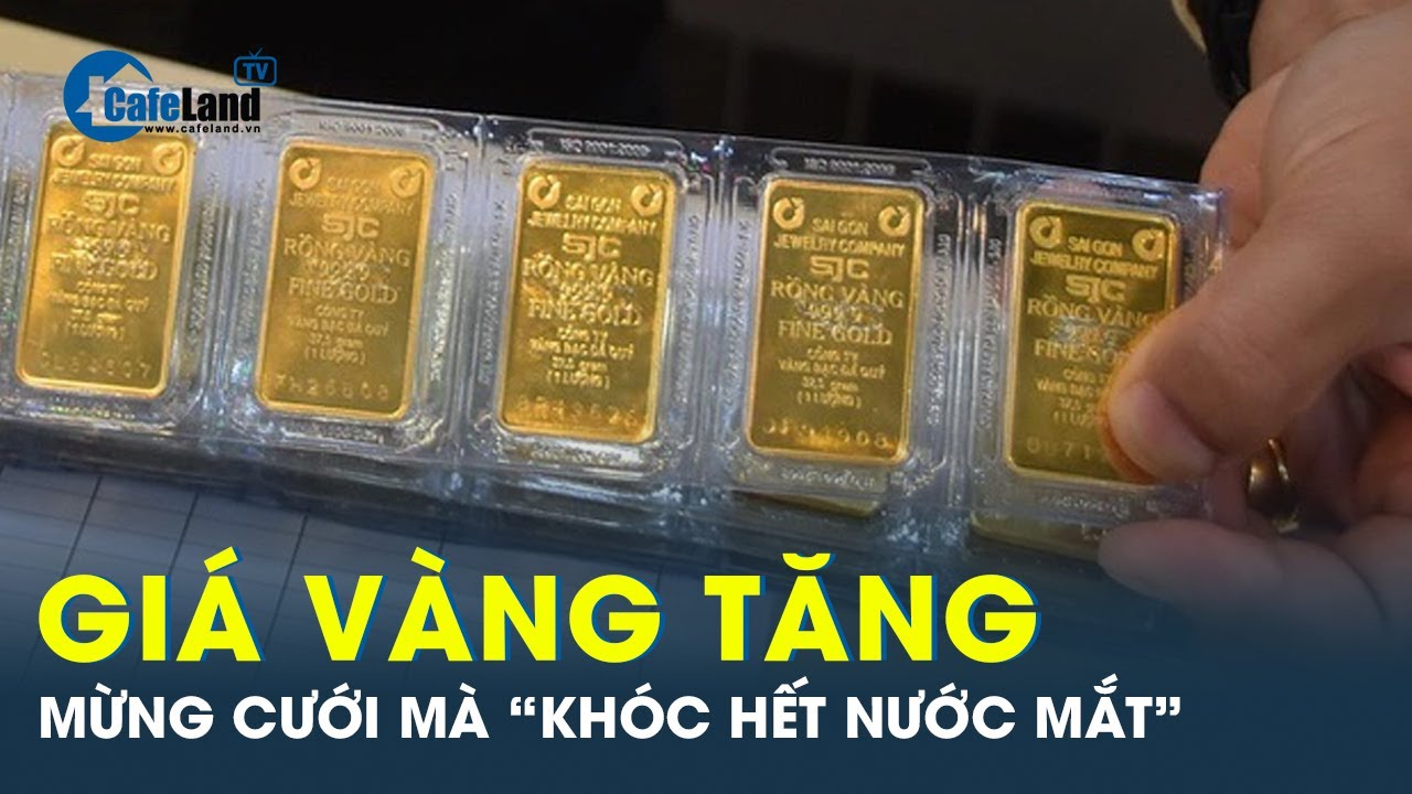 Giá vàng tăng cao khiến quà mừng cưới khiến loạt người mừng “toát mồ hôi” để cân đo đong đếm