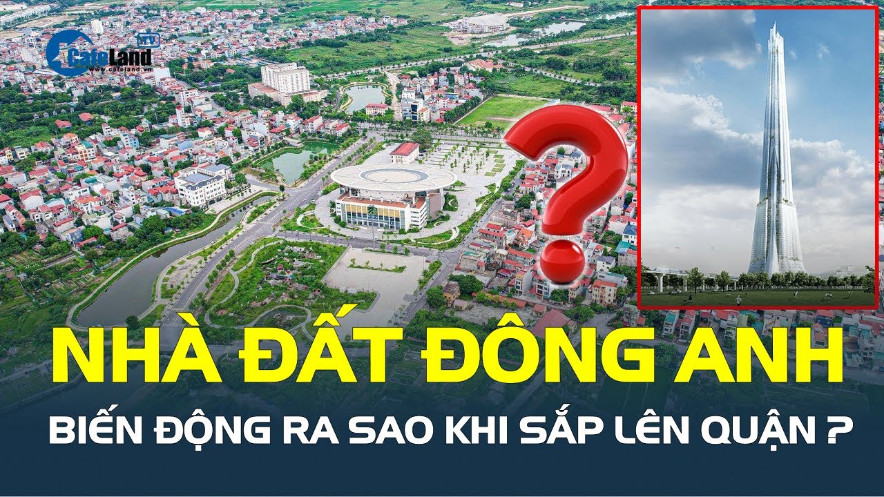 Giá nhà đất Đông Anh BIẾN ĐỘNG ra sao khi sắp lên quận và có tòa tháp cao nhất Việt Nam? | CafeLand