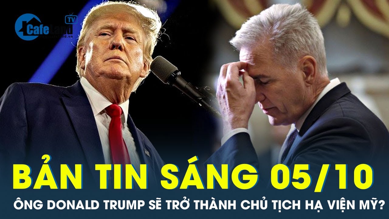 Bản tin sáng 5/10: Chuyện gì sẽ xảy ra nếu ông Trump trở thành Chủ tịch Hạ viện Mỹ? | CafeLand