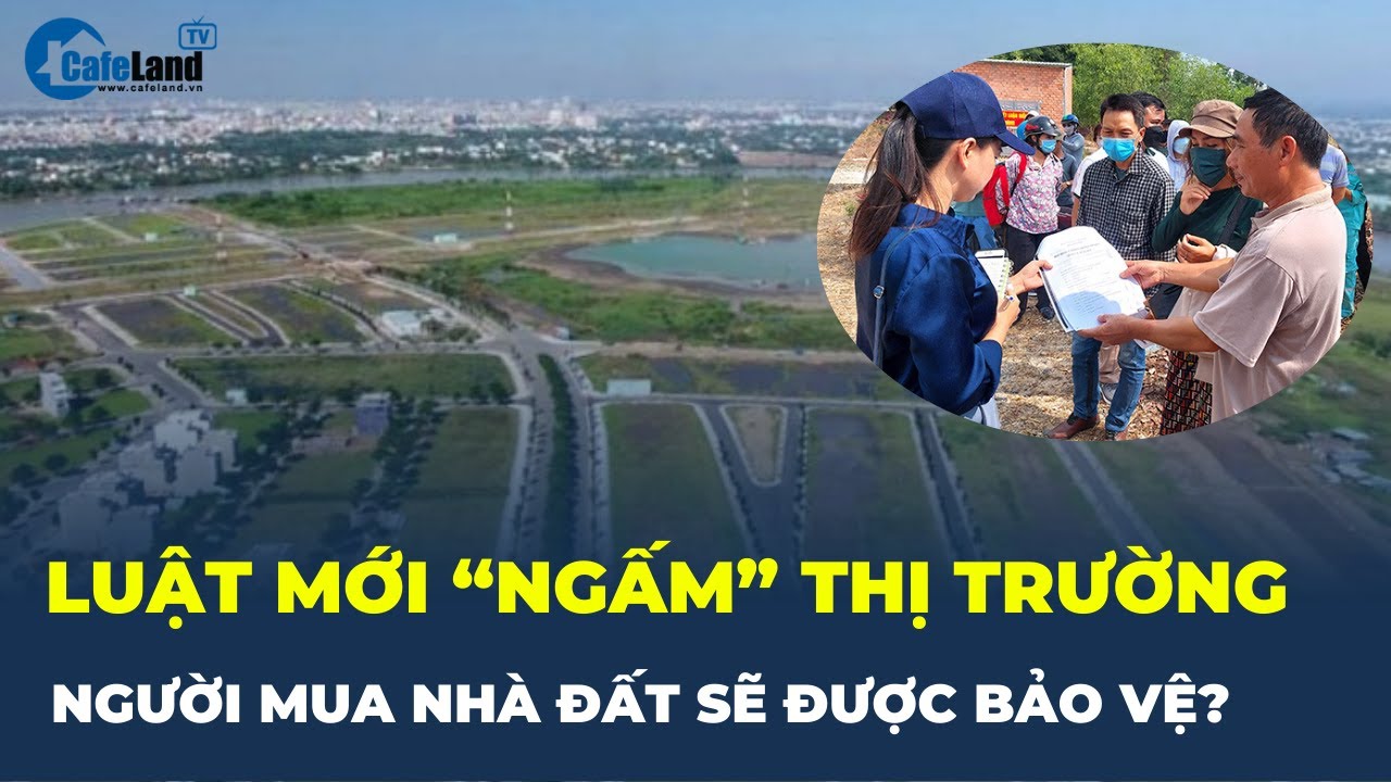 Người mua nhà sẽ được BẢO VỆ tốt hơn khi các luật mới “ngấm” vào thị trường? | CafeLand