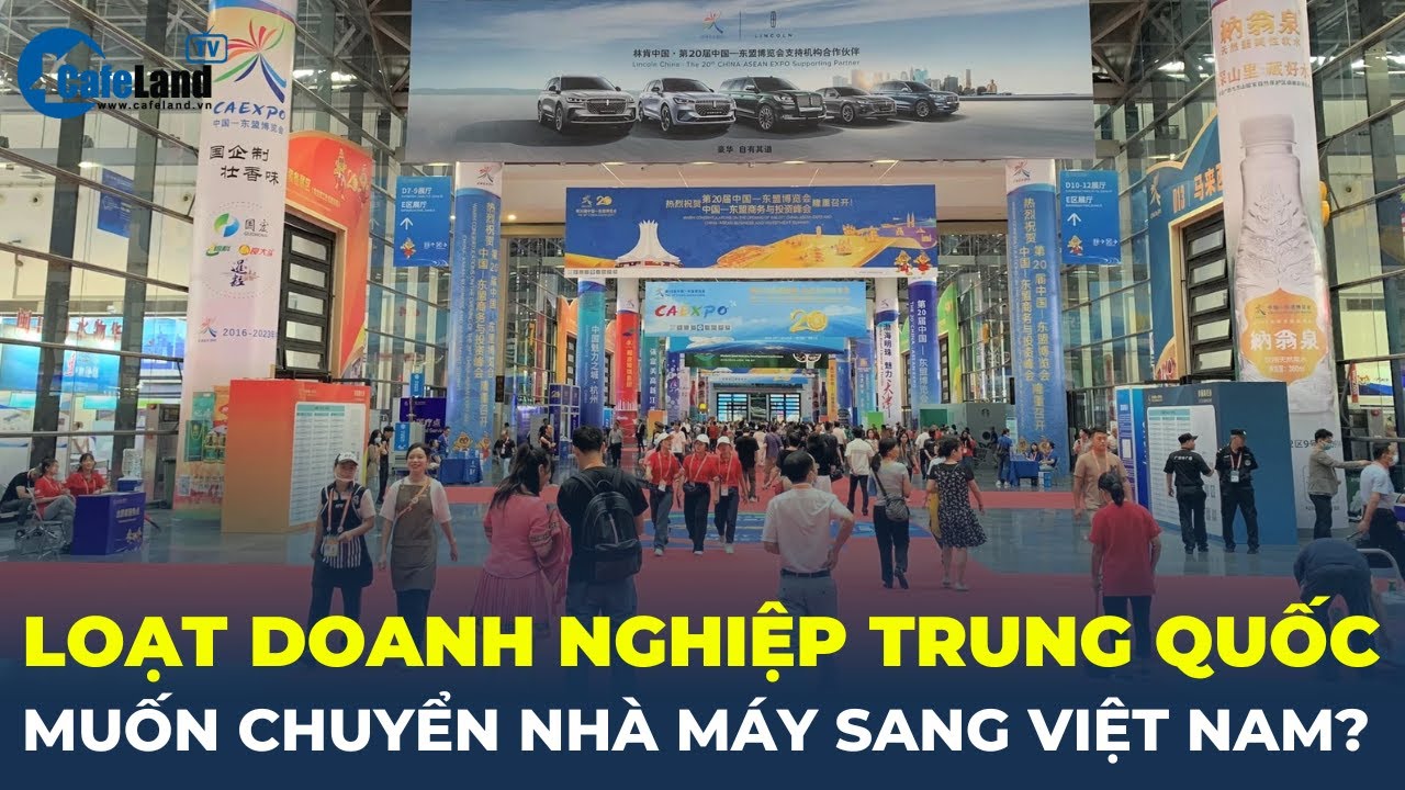 Nhiều doanh nghiệp Trung Quốc "ồ ạt" muốn chuyển nhà máy sang Việt Nam?  | CafeLand