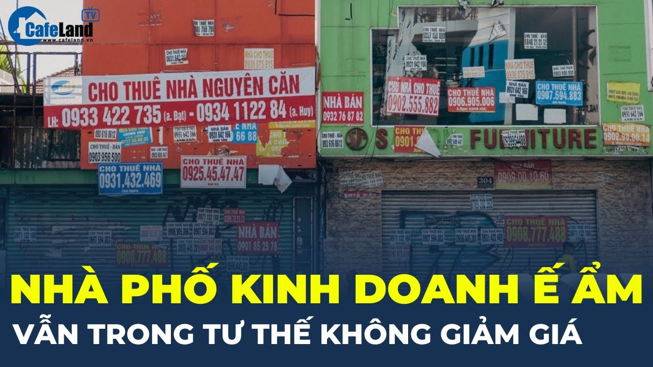 Mặt bằng nhà phố kinh doanh “Ế” nhưng vẫn trong tư thế KHÔNG GIẢM GIÁ | CafeLand