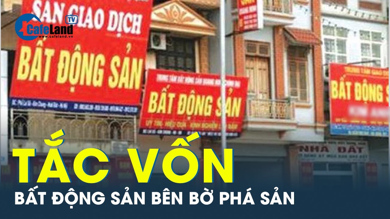 Bất động sản điêu đứng, “bị trói chặt” vì cạn vốn | CafeLand