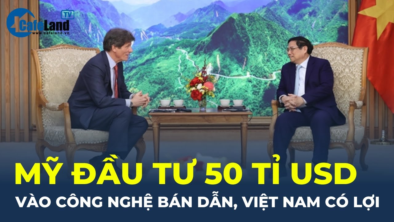 Mỹ đầu tư 50 TỈ USD vào công nghiệp bán dẫn, VIỆT NAM CÓ LỢI | CafeLand