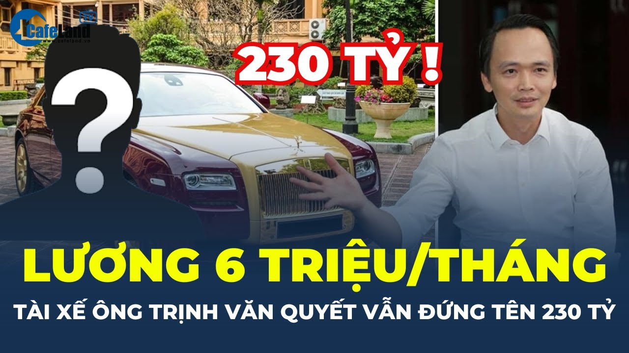 Lương 6 TRIỆU ĐỒNG/THÁNG, tài xế ông Trịnh Văn Quyết vẫn sở hữu 230 TỶ ĐỒNG cổ phần Faros | CafeLand