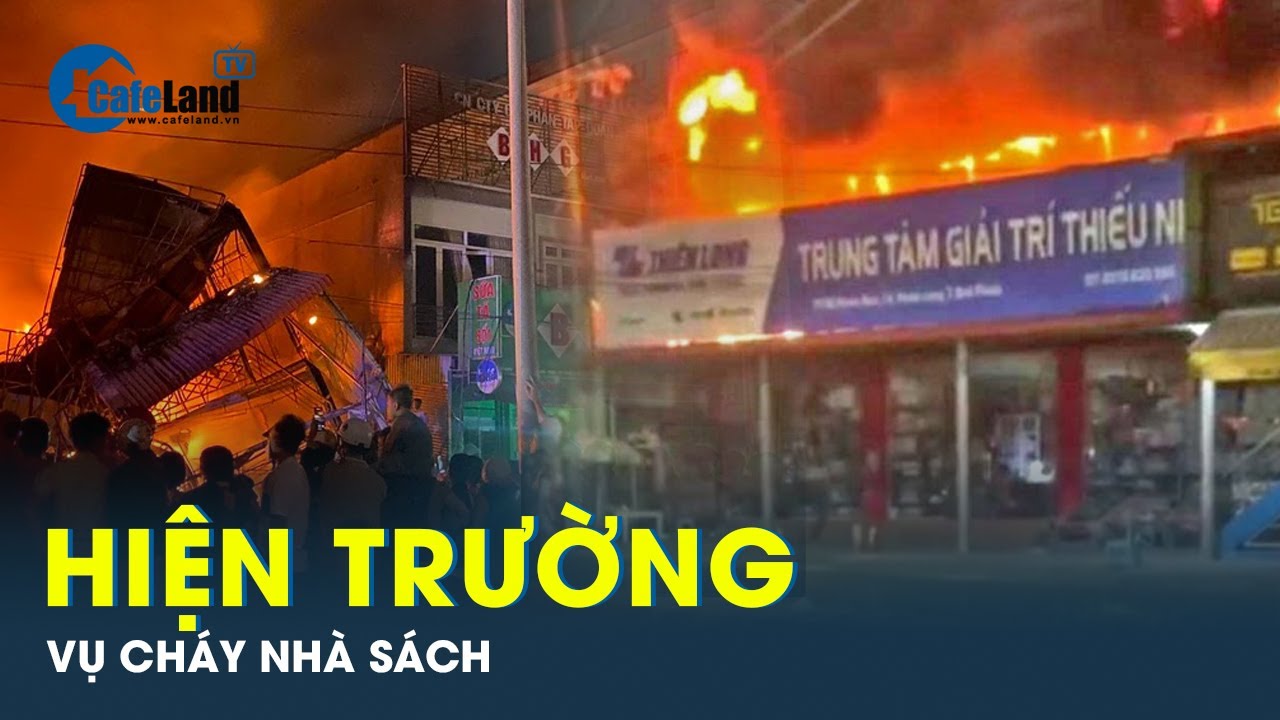 Hiện trường ngùn ngụt khói trong vụ cháy nhà sách ở thị xã Phước Long, Bình Phước | CafeLand