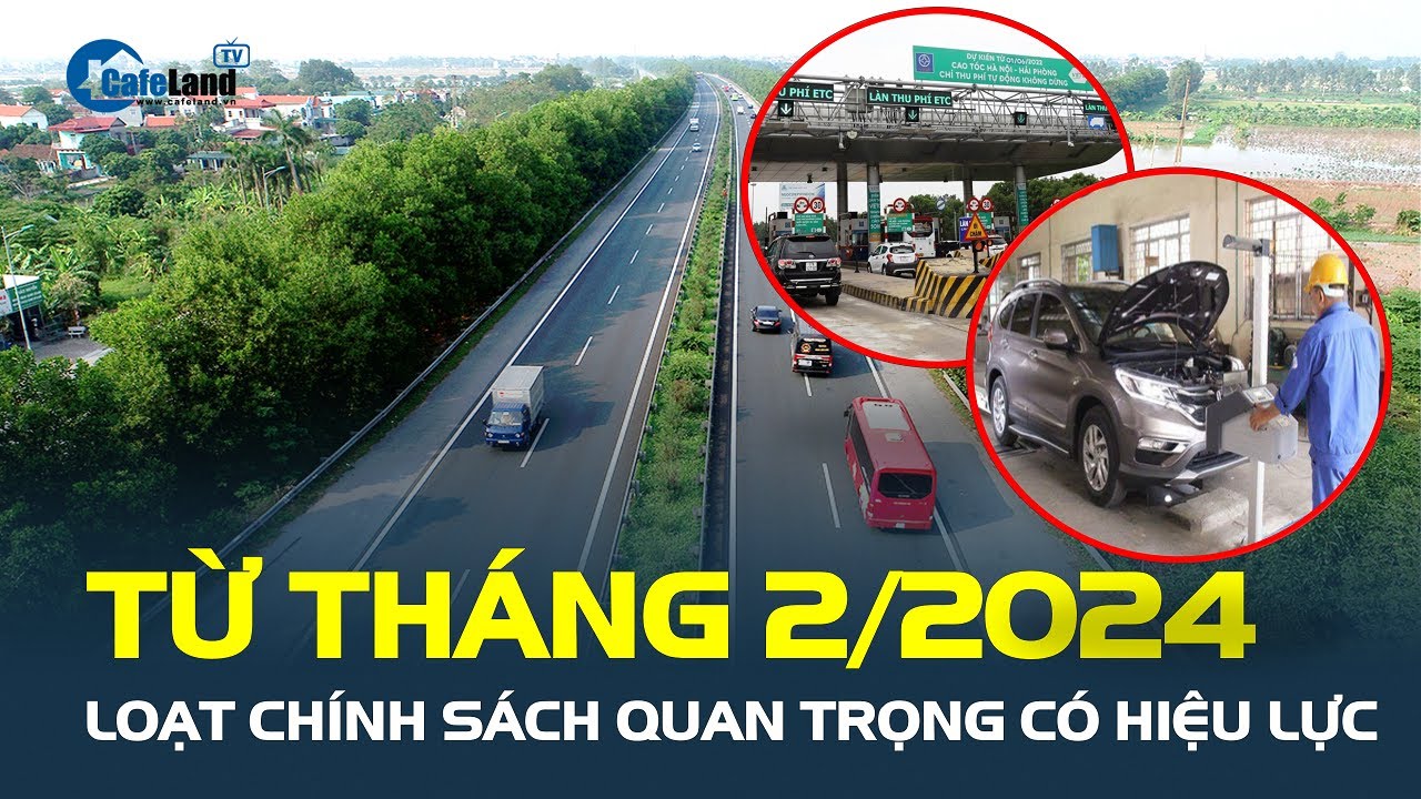 Loạt BẤT NGỜ đang chờ đợi từ những chính sách quan trọng CÓ HIỆU LỰC từ tháng 2/2024 | CafeLand