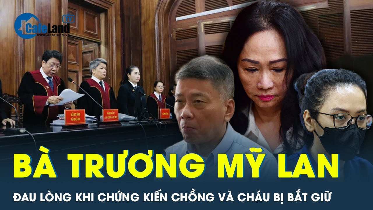 Bà Trương Mỹ Lan đau lòng khi chồng và cháu bị bắt giữ, ông Chu Lập Cơ xin lỗi đã để vợ đơn độc