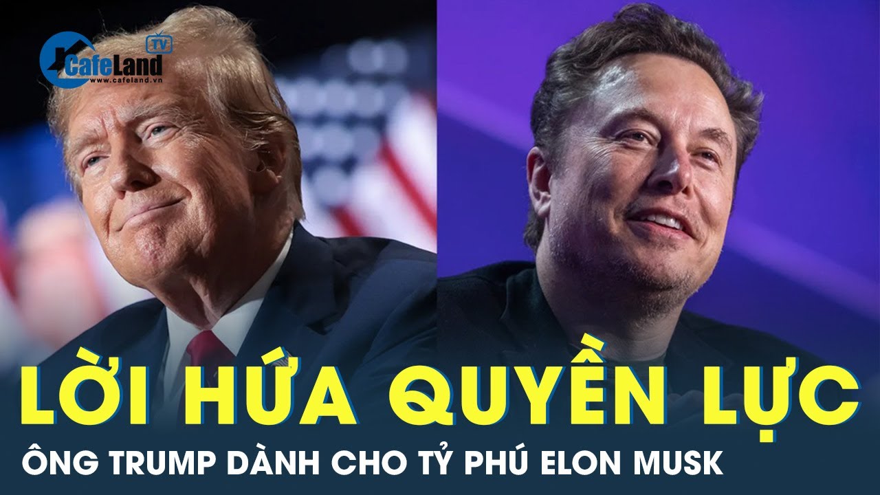 Tỷ phú Elon Musk sẽ trở thành nhân vật “siêu quyền lực” của Mỹ nếu ông Trump tái đắc cử? | Cafeland