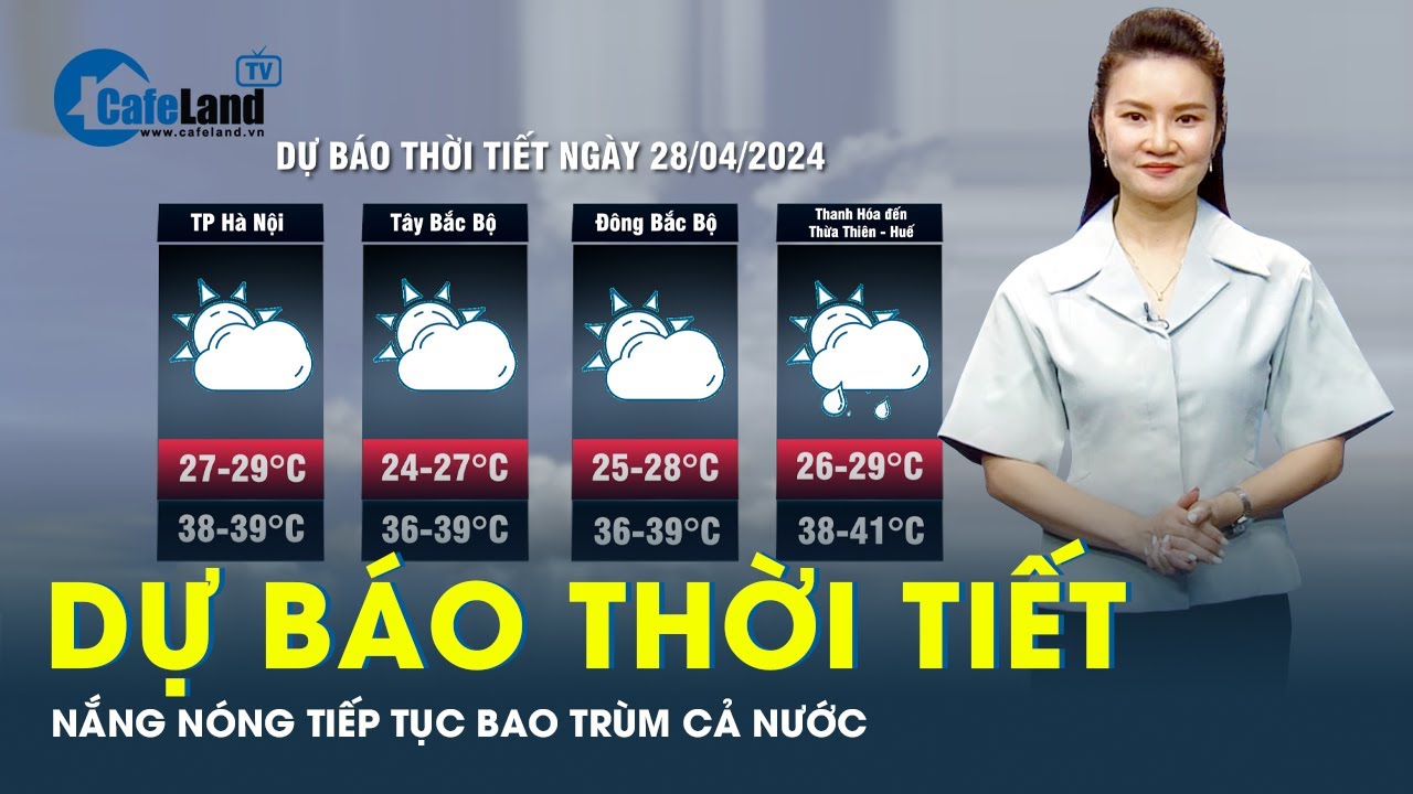 Dự báo thời tiết ngày 28-4: Nắng nóng bao trùm cả nước, một số nơi mưa rải rác vào chiều tối