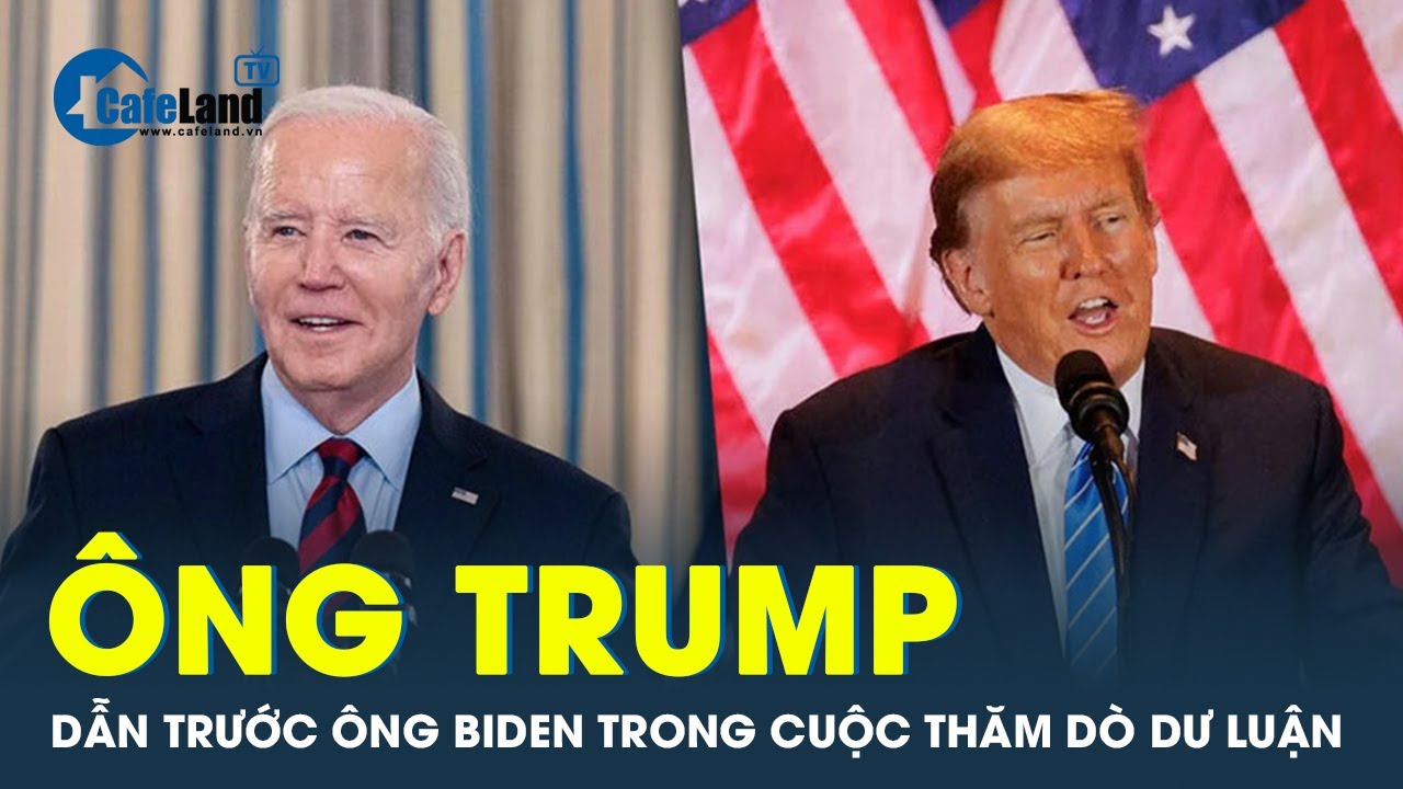 Ông Trump “chiếm thế thượng phong” trong cuộc thăm dò dư luận trước ông Biden | CafeLand