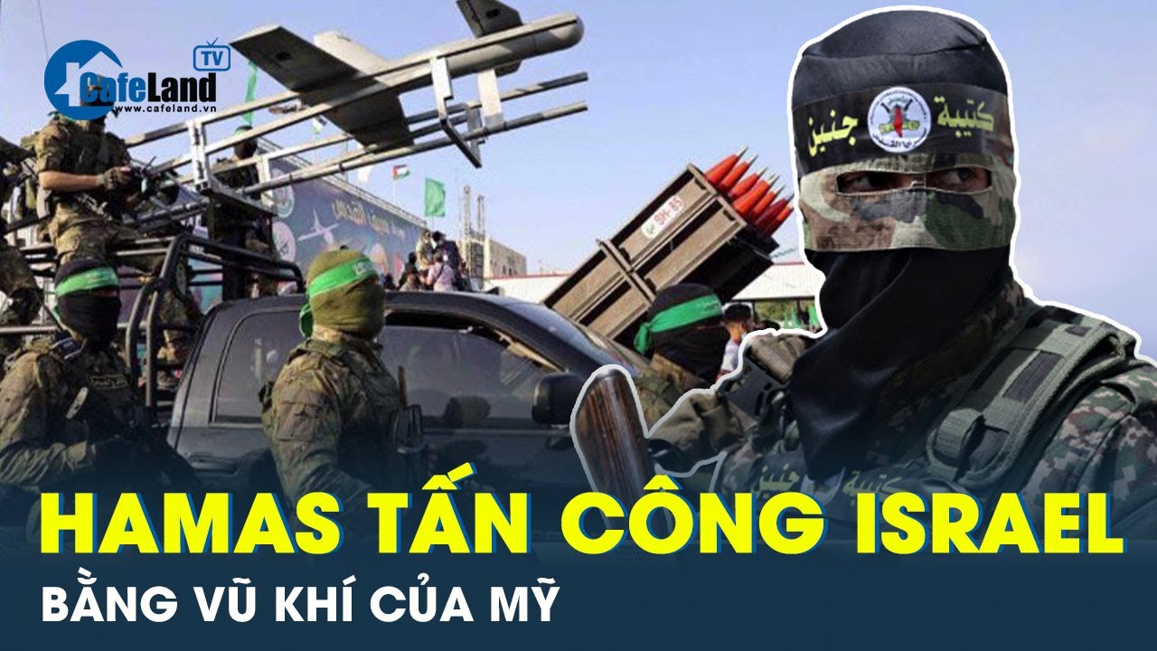 BẤT NGỜ: Hamas dùng vũ khí Mỹ để tấn công israel | CafeLand