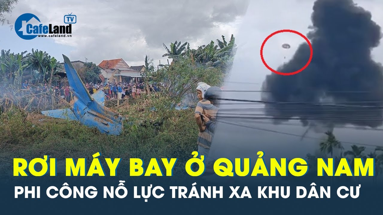 Nỗ lực hết mình của phi công vụ máy bay Su-22 rơi ở Quảng Nam | CafeLand