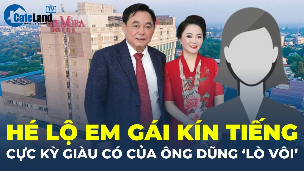 Hé lộ về người em gái GIÀU CÓ và KÍN TIẾNG của đại gia Dũng 'lò vôi' | CafeLand