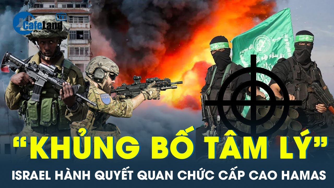 Israel đã "XỬ LÝ" hai quan chức cấp cao Hamas | CafeLand