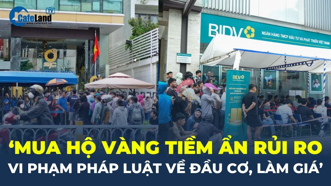 'Mua hộ vàng TIỀM ẨN RỦI RO, vi phạm pháp luật về ĐẦU CƠ, LÀM GIÁ' | CafeLand