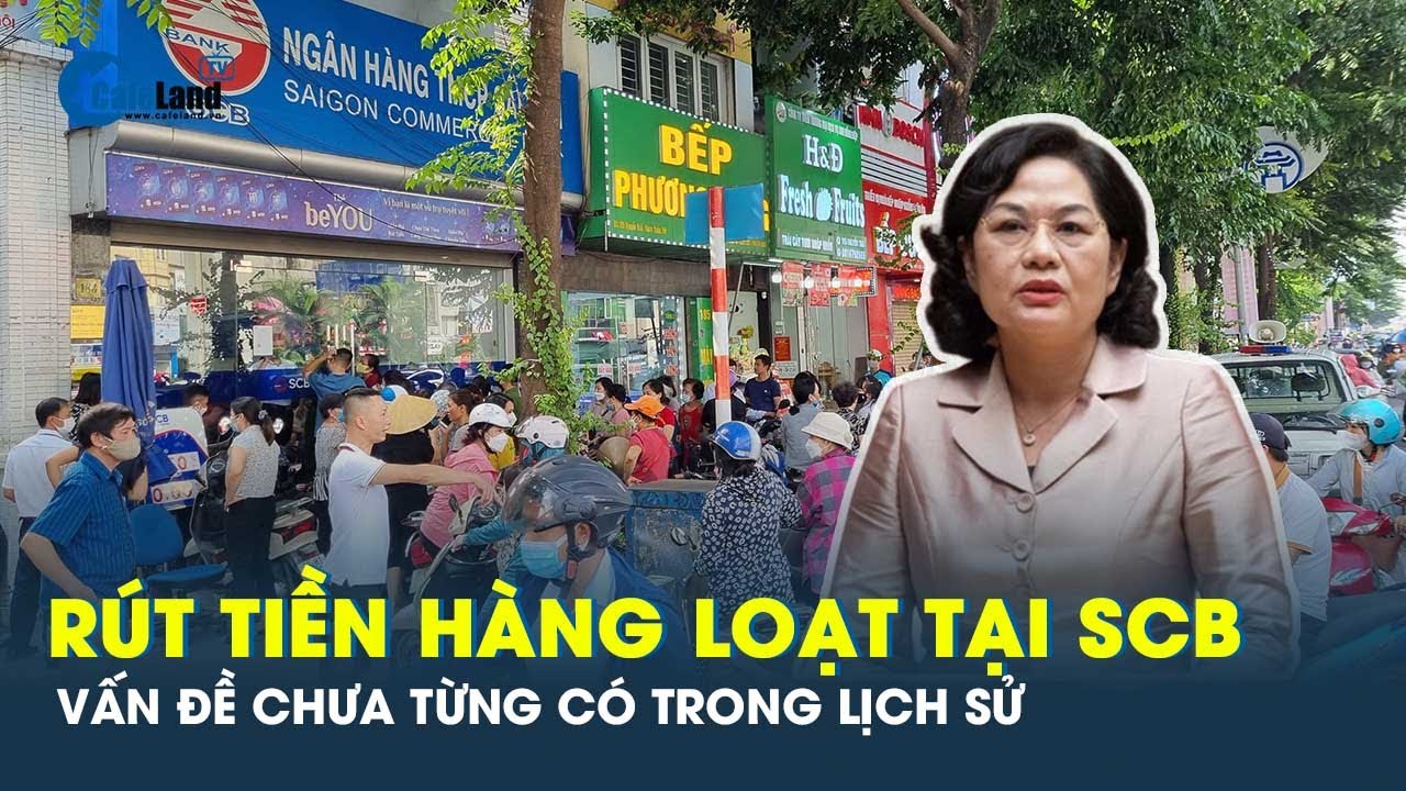 Thống đốc NHNN kể áp lực điều hành tín dụng khi xảy ra “rút tiền hàng loạt” ở SCB | CafeLand