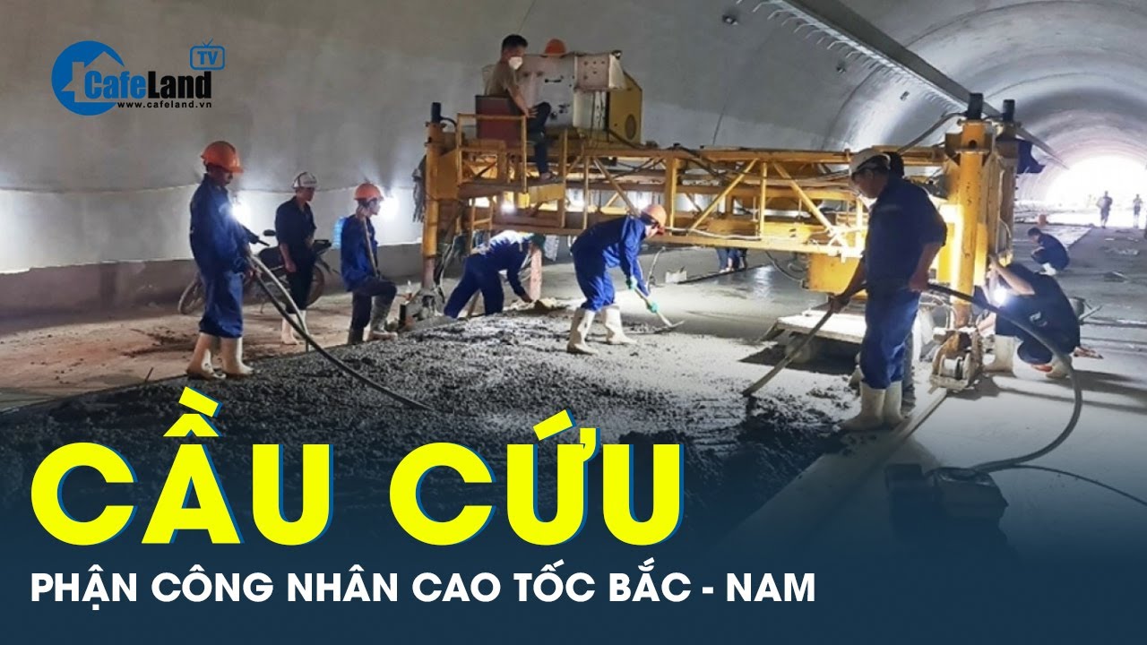 Cao tốc Bắc - Nam thông, nhưng lương công nhân tắc nghẽn | CafeLand